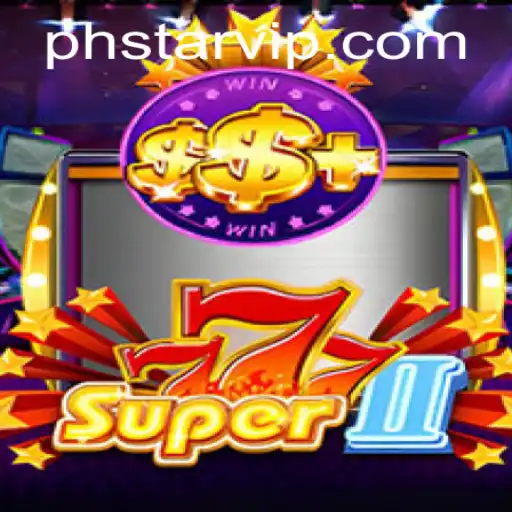 Discover the Exciting World of Super777II with PHSTAR